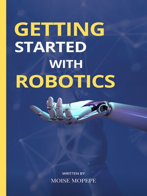 cover image of Getting started with robotics
